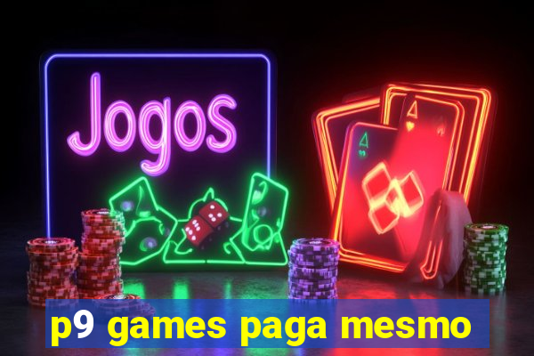 p9 games paga mesmo